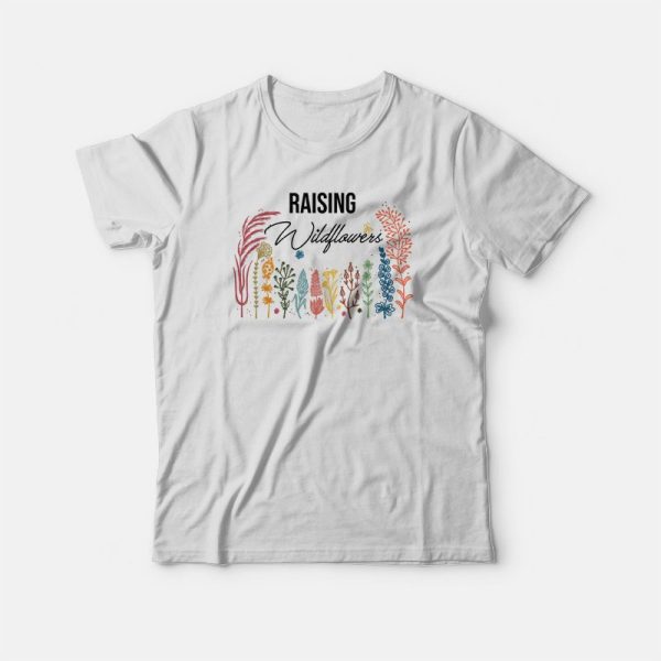 Raising Wildflowers Funny Parenting T-shirt