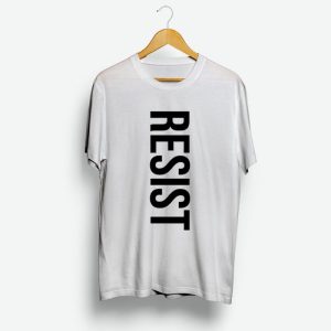 Resist Shirt Cheap For Man’s And Women’s Resist Shirt Cheap For Man’s And Women’s