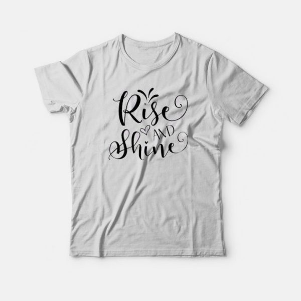 Rise And Shine T-Shirt