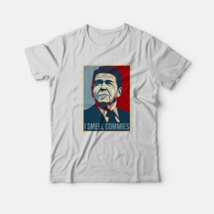 Ronald Reagan I Smell Commies Political Humor Funny T-Shirt 2 Ronald Reagan I Smell Commies Political Humor Funny T Shirt 3