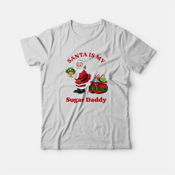 Santa Is My Sugar Daddy T-Shirt