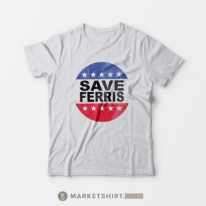 Save Ferris T Shirt Vintage 80’s Ferris Bueller Only For $13 Save Ferris T Shirt Vintage 80’s Ferris Bueller Only For $13