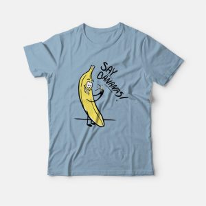 Say Bananas Cobra Kai Demetri Alexopoulos T-Shirt Say Bananas Cobra Kai Demetri Alexopoulos T-Shirt