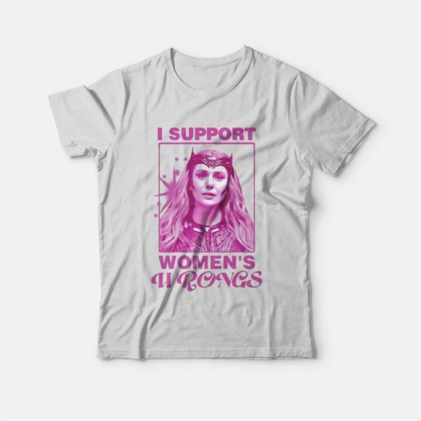 Scarlet Witch I Support Women’s Wrongs T-Shirt