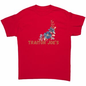 Traitor Joe's Anti-Biden T-Shirt 2 Traitor Joes Anti Biden T Shirt 2