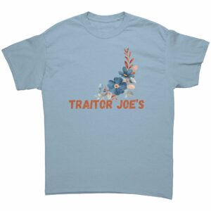 Traitor Joe's Anti-Biden T-Shirt 8 Traitor Joes Anti Biden T Shirt 8