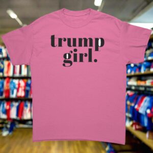 Trump Girl T-Shirt block typewriter font Trump Girl T-Shirt block typewriter font