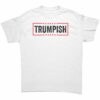 Trumpish T-Shirt – Donald Trump 2024