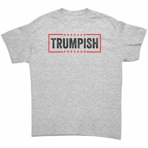 Trumpish T Shirt Donald Trump 2024 4