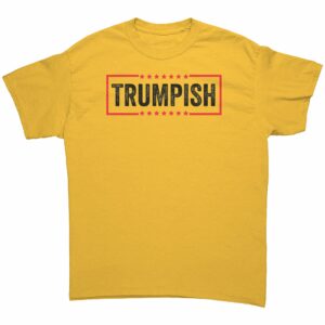 Trumpish T Shirt Donald Trump 2024 6