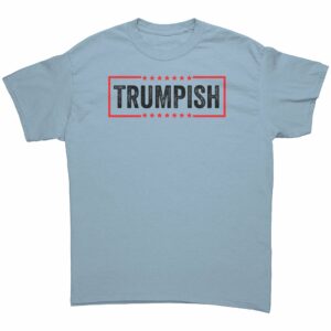 Trumpish T Shirt Donald Trump 2024 7