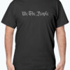 We the People Cotton T-Shirt