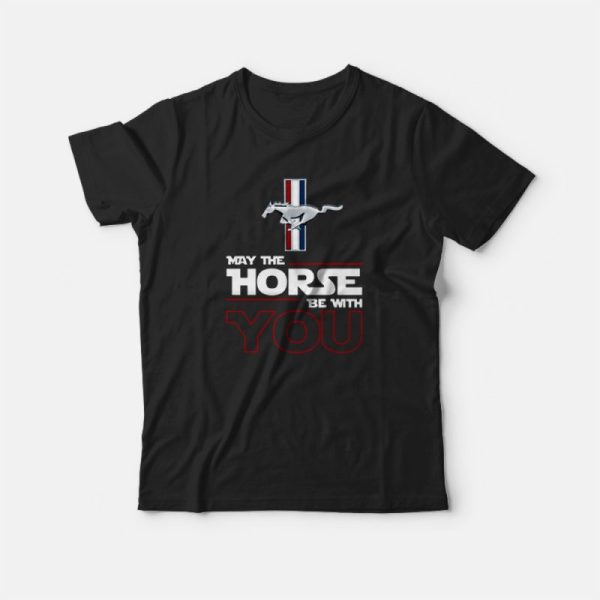 May The Horse Be With You T-Shirt