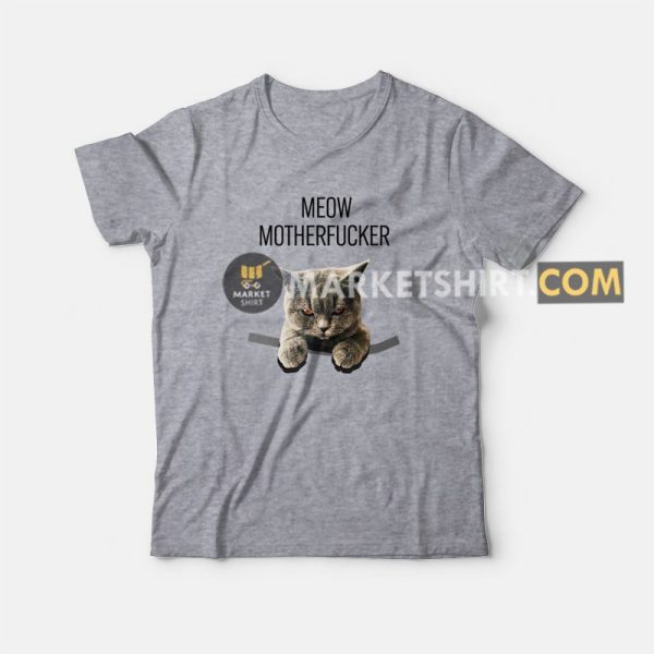 Meow Motherfucker T-shirt