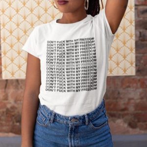 Miley Don’t Fuck with My Freedom T-Shirt