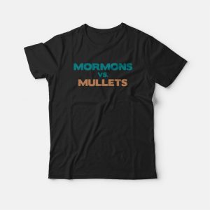 Mormons Vs Mullets T shirt 2