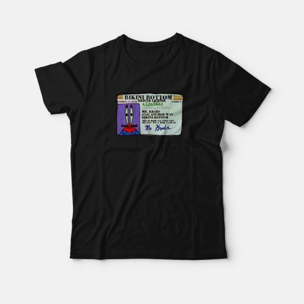 Mr Krabs Bikini Bottom Driver License T-Shirt