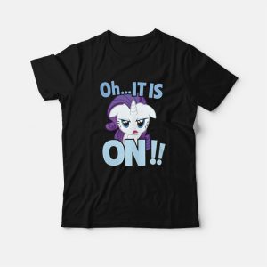 My Little Pony Oh It Is On T-Shirt My Little Pony Oh It Is On T-Shirt