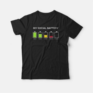 My Social Battery T-shirt