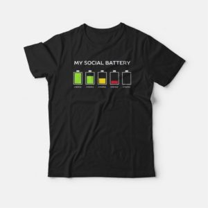 My Social Battery T shirt 3