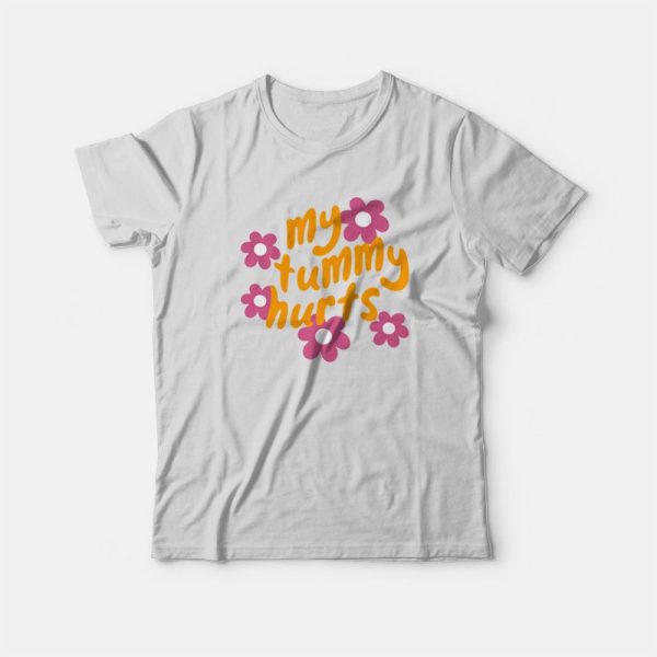 My Tummy Hurts T-Shirt