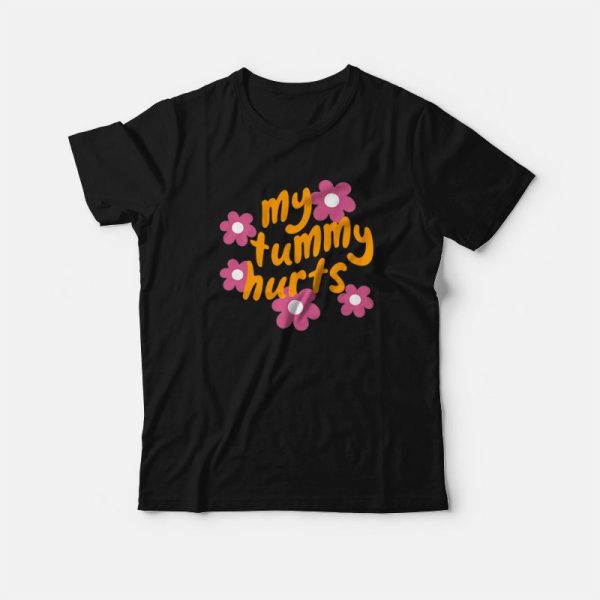 My Tummy Hurts T-Shirt