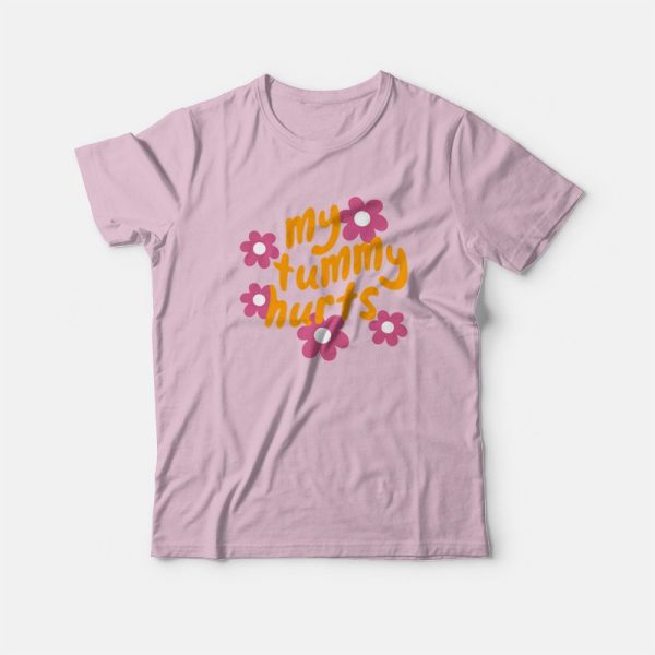 My Tummy Hurts T-Shirt