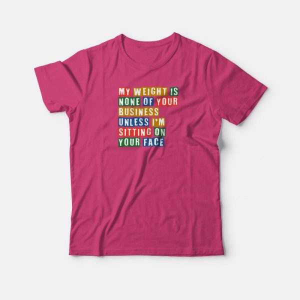 My Weight Is None Of Your Concern Vintage T-shirt