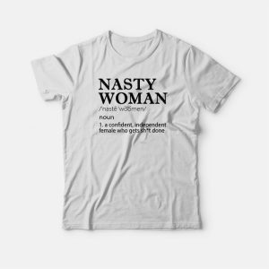 Nasty Woman Noun Definition T-shirt