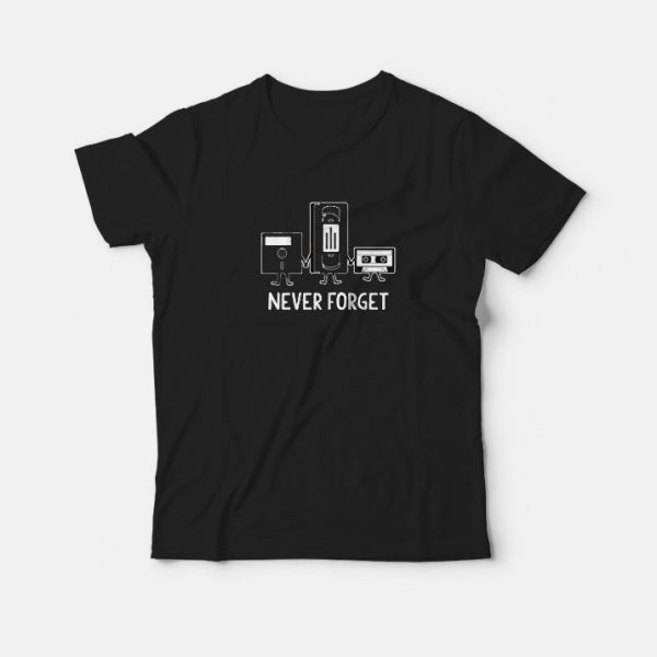 Never Forget T-Shirt