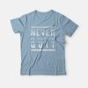 Never Quit Do Your Best T-Shirt