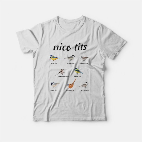 Nice Tits Blue Tit Marsh Tit Crested Tit Long Tailed Tit Great Tit T-shirt