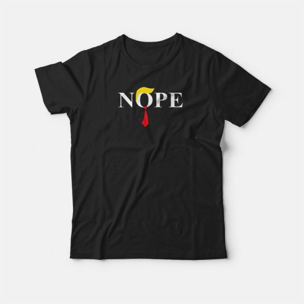 Nope Trump Hair Funny T-shirt