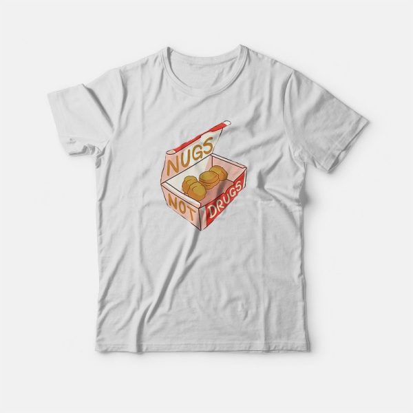 Nugs Not Drugs Chicken Nuggets T-shirt