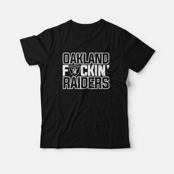 Oakland Fuckin’ Raiders T-Shirt