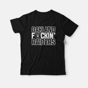 Oakland Fuckin Raiders T Shirt 3