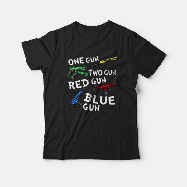 One Gun Two Gun Red Gun Blue Gun T-shirt