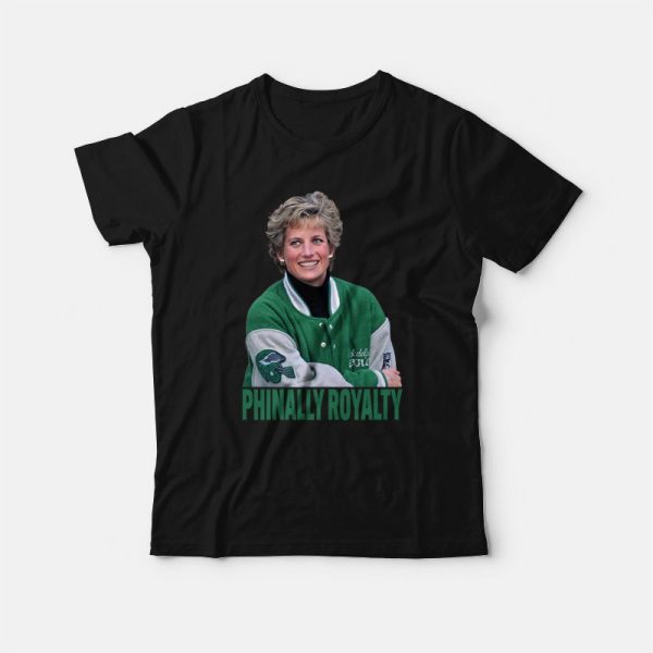 Phinally Royalty Princess Diana The Philadelphia Eagles T-Shirt