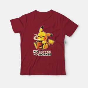 Pikachu No Coffee No Workee T-Shirt 2 Pikachu No Coffee No Workee T Shirt 3