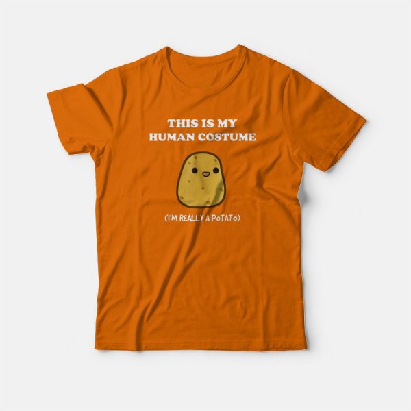 Potato This Is My Human Costume T-shirt