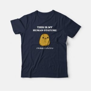 Potato This Is My Human Costume T-shirt 3 Potato This Is My Human Costume T shirt 4