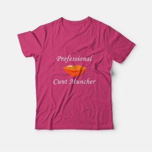 Professional Cunt Muncher T-shirt