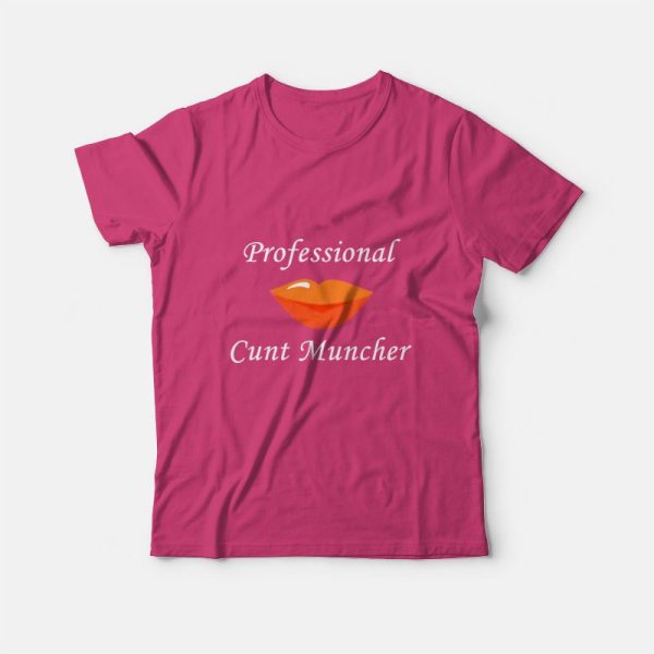 Professional Cunt Muncher T-shirt