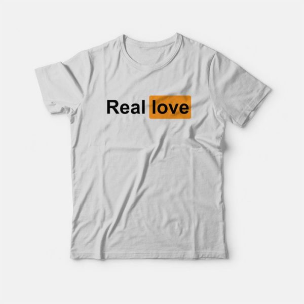 Real Love Porn Hub Parody T-Shirt