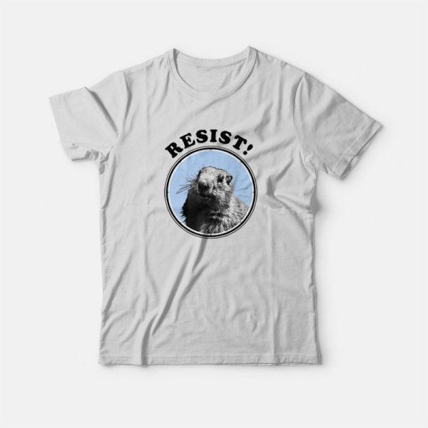 Resist Groundhog Funny T-Shirt