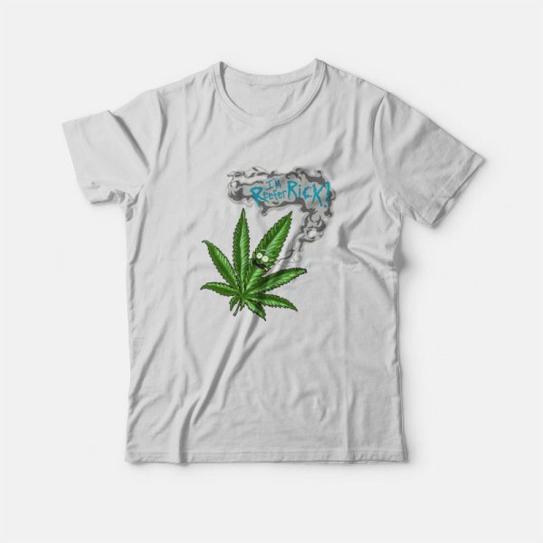 Rick and Morty Cannabis I’m Reefer Rick T-Shirt