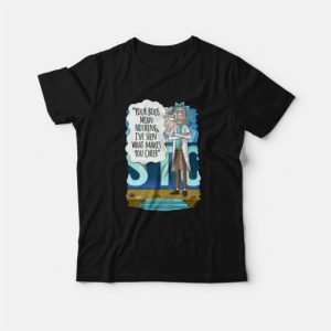 Rick and Morty Your Boos Mean Nothing I've Seen What Makes You Cheer T-Shirt 3 Rick and Morty Your Boos Mean Nothing Ive Seen What Makes You Cheer T Shirt 4