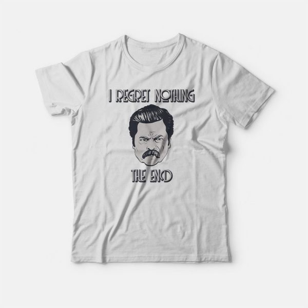 Ron Swanson I Regret Nothing T-shirt