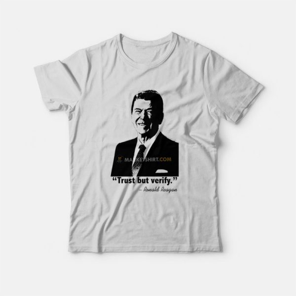 Ronald Reagan Trust But Verify T-Shirt