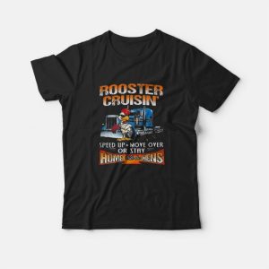 Rooster Cruisin’ Home With The Hens T-Shirt